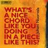 What�s a Nice Chord Like You Doing in a Piece Like This
