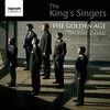 The King�s Singers: The Age of Gold