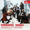 Ciganski Diabli: Adagio & Furioso