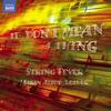 String Fever: It don�t mean a thing