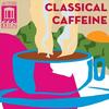 Classical Caffeine