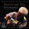 Doug MacLeod: Exactly Like This