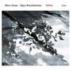 Marc Sinan & Oguz Buyukberber - White