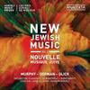 New Jewish Music Vol.2: K-M Murphy, Dorman, Glick