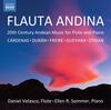 Flauta Andina: 20th-Century Andean Music for Flute and Piano