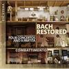 JS Bach - Bach Restored: Four Concertos and a Partita