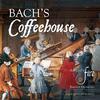 Bachs Coffeehouse: JS Bach, Telemann, Vivaldi