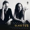 Glass Two: Glass & Schumacher