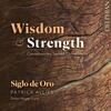Wisdom & Strength: Contemporary Sacred Choral Music
