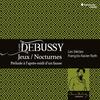 Debussy - Jeux, Nocturnes, Prelude a l�Apres-midi d�un faune