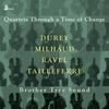 Quartets Through a Time of Change: Durey, Milhaud, Ravel, Tailleferre