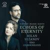 Schubert, Brahms, Martin - Echoes of Eternity