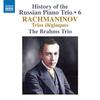 History of the Russian Piano Trio Vol.6: Rachmaninov - Trios elegiaques