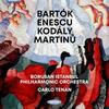 Bartok, Enescu, Kodaly, Martinu - Orchestral Works