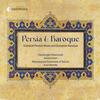 Persia & Baroque: Classical Persian Music and European Baroque