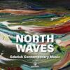 North Waves: Gdansk Contemporary Music
