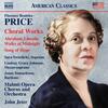 Price - Choral Works: Abraham Lincoln Walks at Midnight, Song of Hope, etc.