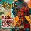 Piazzolla - Maria de Buenos Aires