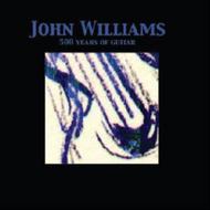 John Williams - 500 Years of Guitar
