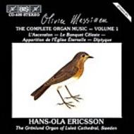 Messiaen � The Complete Organ Music, Volume 1