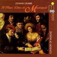 Grabbe - Il Primo Libro de Madrigali (Madrigals)