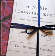 A Noble Entertainment - Music from Queen Anne�s London