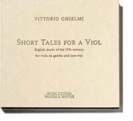 Short Tales for a Viol: English music of the 17th century for viola da gamba & lyra-viol