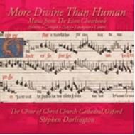 More Divine Than Human: Music from the Eton Choirbook