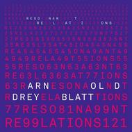 Dreyblatt - Resonant Relations | Cantaloupe CA21046