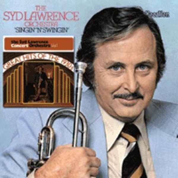 Syd Lawrence Orchestra: Singin&rsquo; &rsquo;n&rsquo; Swinging & Great Hits of the 1930s