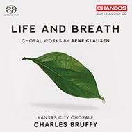Life and Breath: Choral Works by Rene Clausen | Chandos CHSA5105