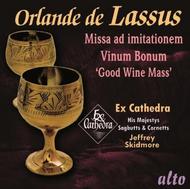 Lassus - Missa Vinum Bonum �Good Wine Mass�