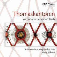 Thomaskantors before J S Bach