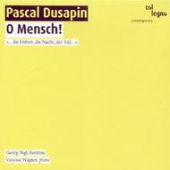 Dusapin - O Mensch! | Col Legno COL20405