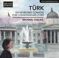 Daniel Gottlob Turk - Six Keyboard Sonatas for Connoiseurs