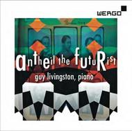 Antheil the Futurist: Piano Music