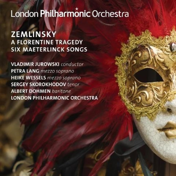 Zemlinsky - A Florentine Tragedy, Six Maeterlinck Songs