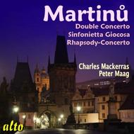 Martinu - Double Concerto, Sinfonietta Giocosa, Rhapsody-Concerto