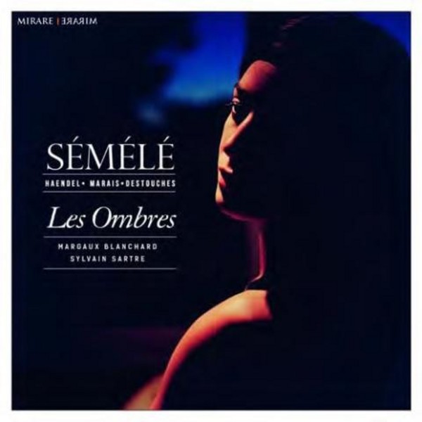Handel / Marais / Destouches - Semele