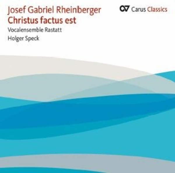 Rheinberger - Christus Factus Est