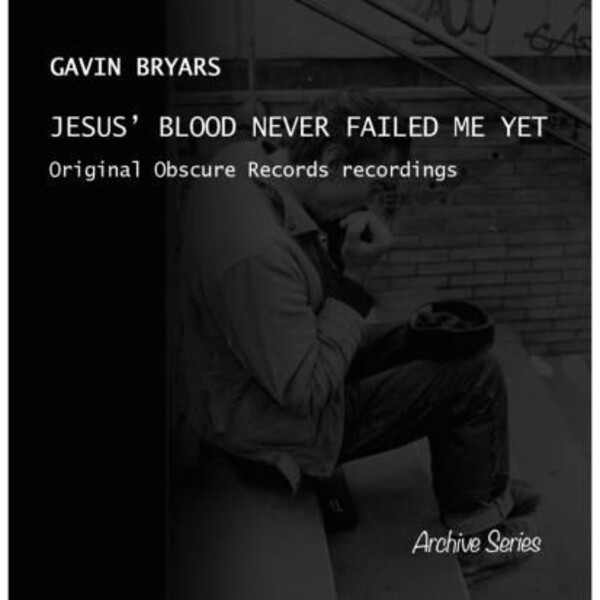 Gavin Bryars � Jesus� Blood Never Failed Me Yet | GB Records BCGBCD22