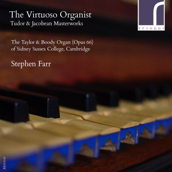 The Virtuoso Organist: Tudor and Jacobean Masterworks
