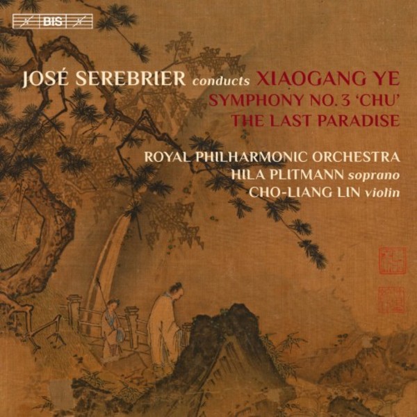 Xiaogang Ye - Symphony no.3 �Chu�, The Last Paradise | BIS BIS2083