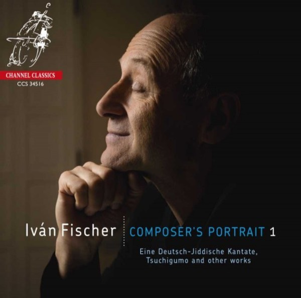 Ivan Fischer - Composer�s Portrait 1 | Channel Classics CCS34516
