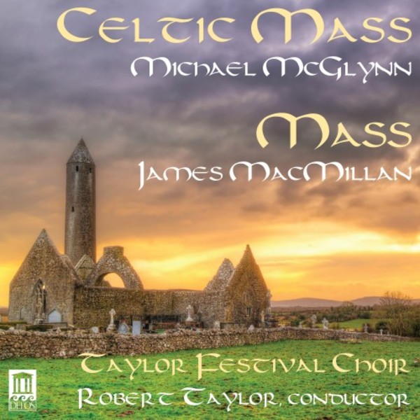 McGlynn - Celtic Mass; MacMillan - Mass