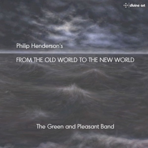 Philip Henderson - From the Old World to the New World