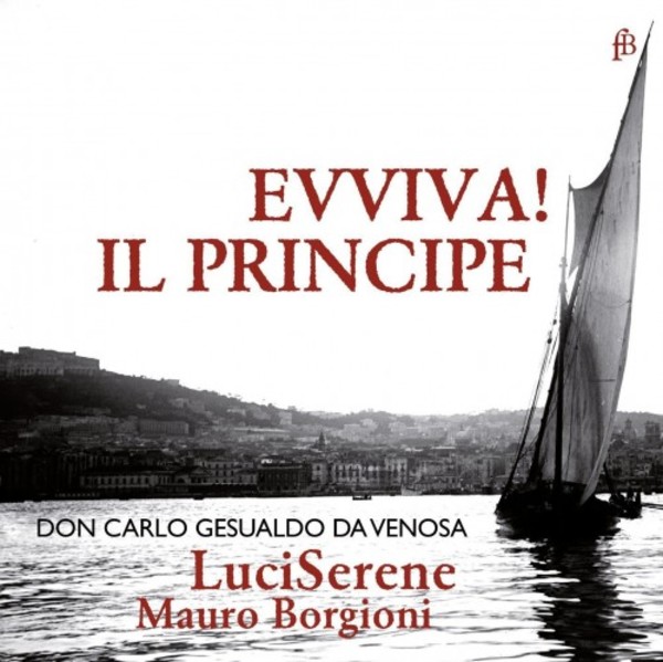 Gesualdo - Evviva! Il Principe (Madrigals)