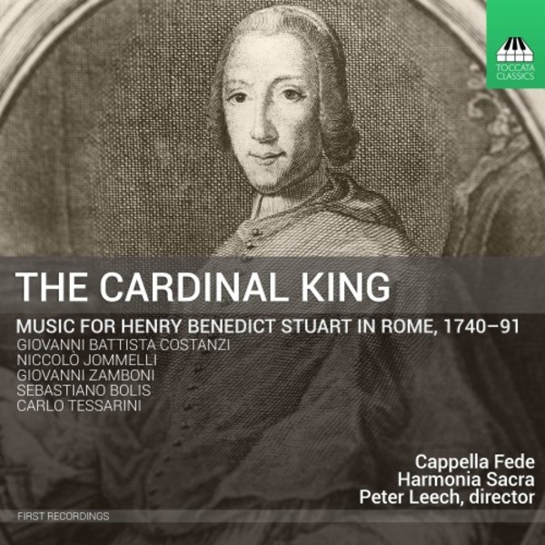 The Cardinal King: Music for Henri Benedict Stuart in Rome, 1740�91