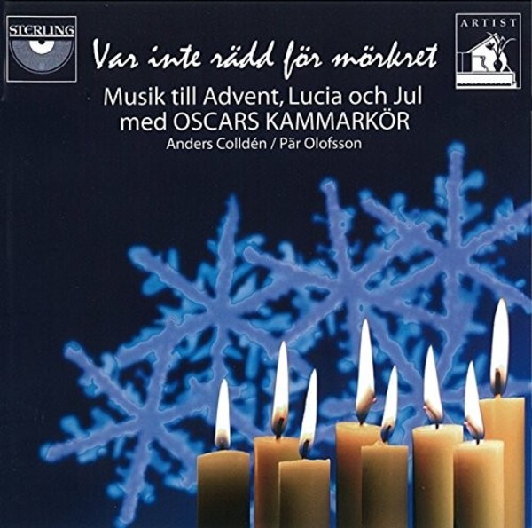 Var inte radd for morkret: Music for Advent, St Lucy�s Day & Christmas