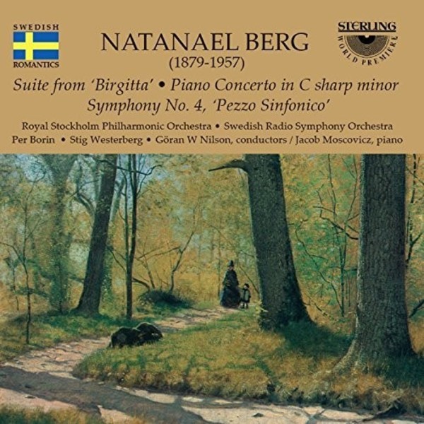 Natanael Berg - Symphony no.4, Piano Concerto, Suite from �Birgitta�